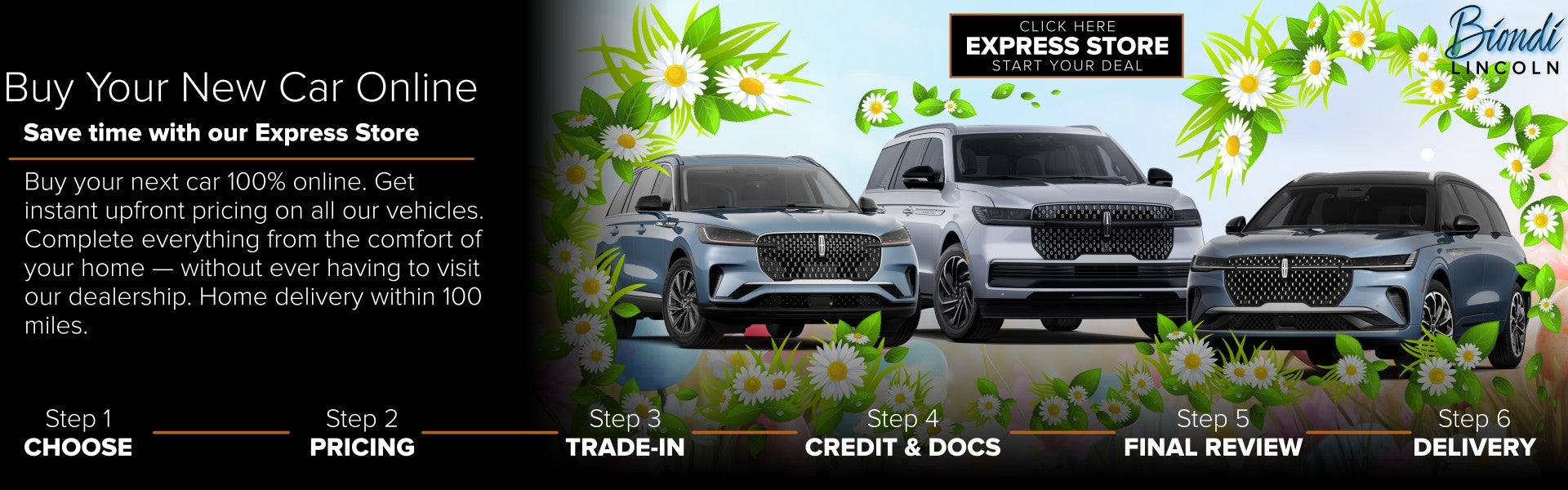 Buy your new car online with our Express Store.