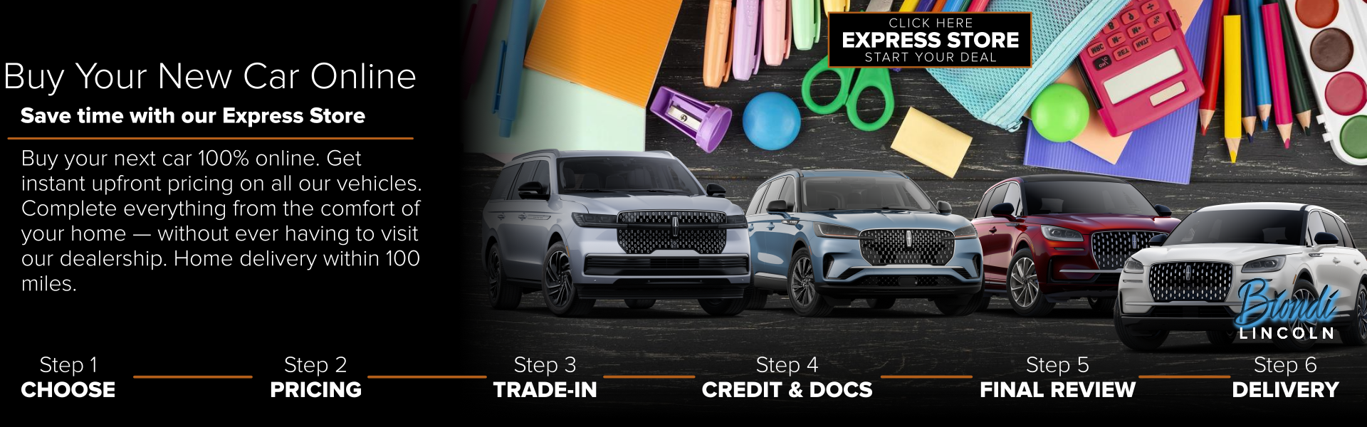 Buy your new car online with our Express Store.