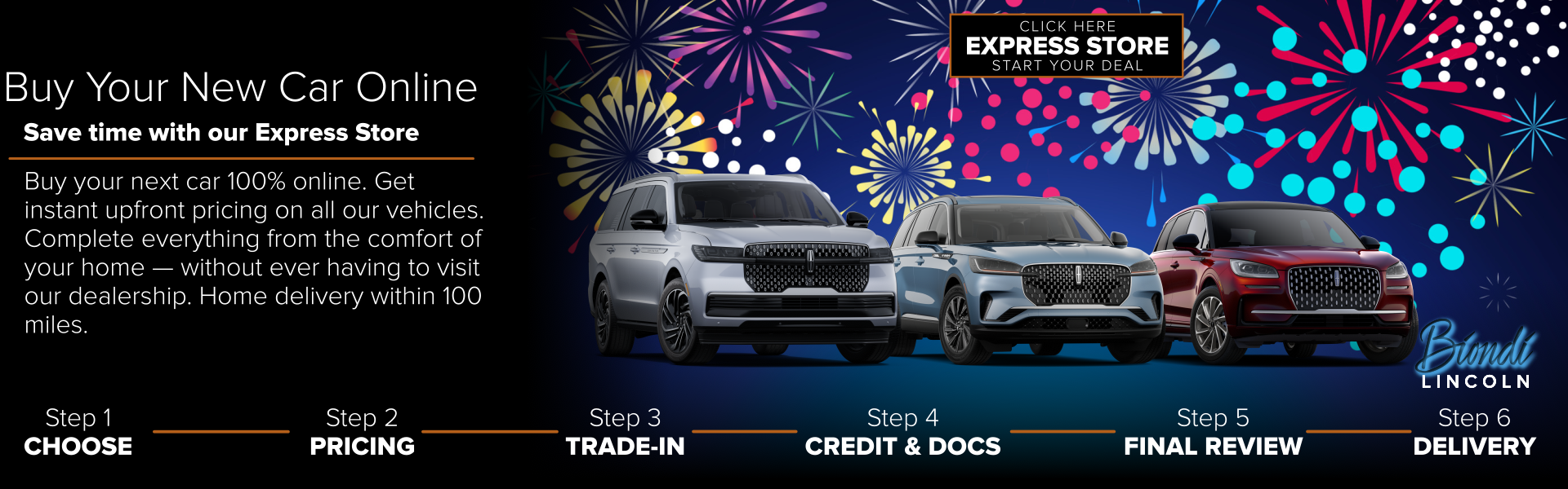 Buy your new car online with our Express Store.