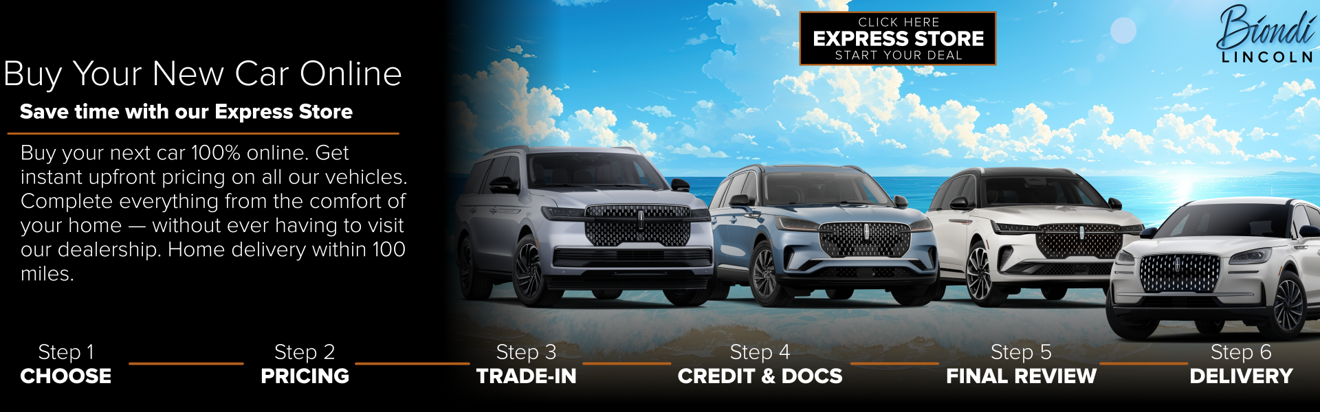 Buy your new car online with our Express Store.