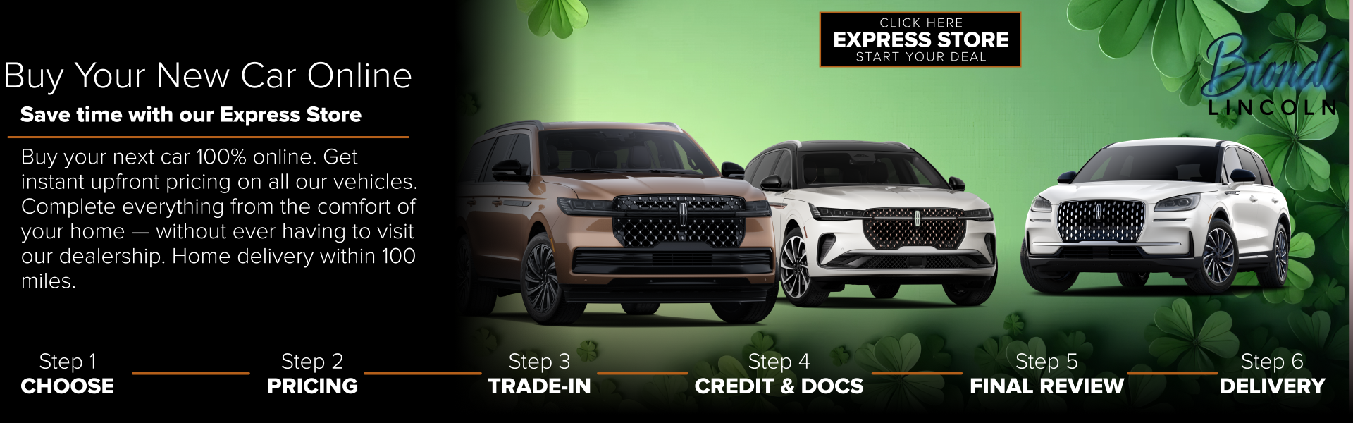 Buy your new car online with our Express Store.