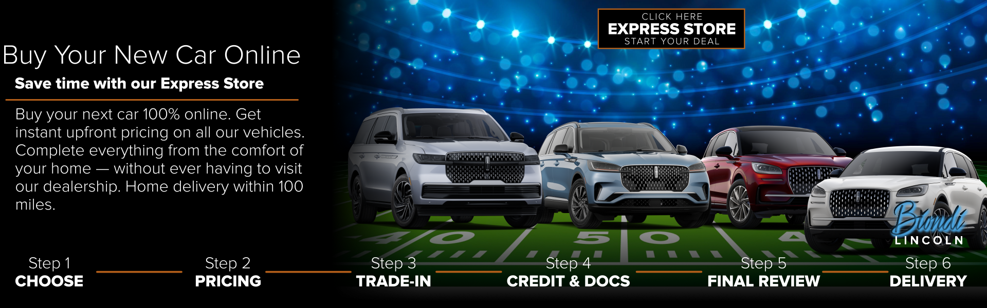 Buy your new car online with our Express Store.